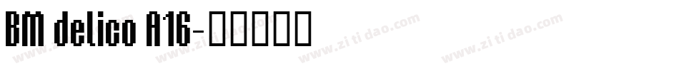 BM delico A16字体转换